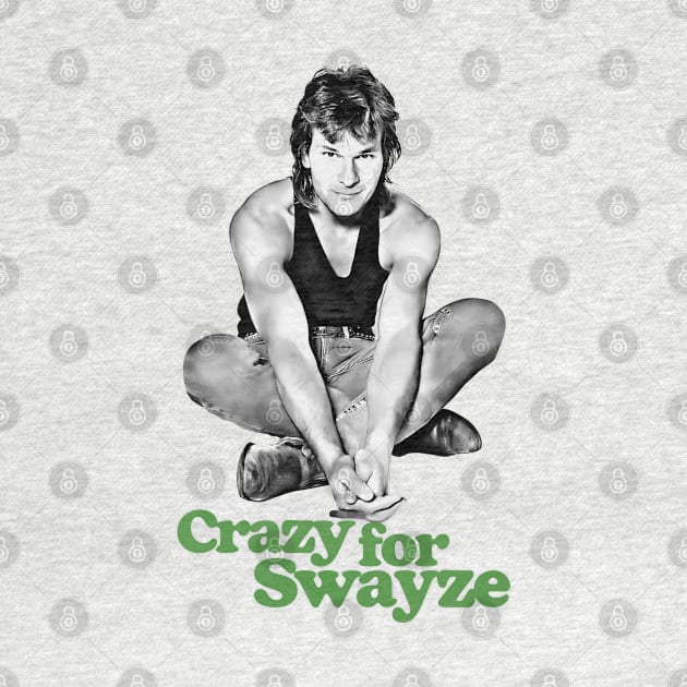 Crazy for Swayze by DankFutura